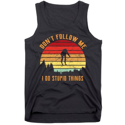 Retro Skiing Don't Follow Me I Do Stupid Things Tank Top