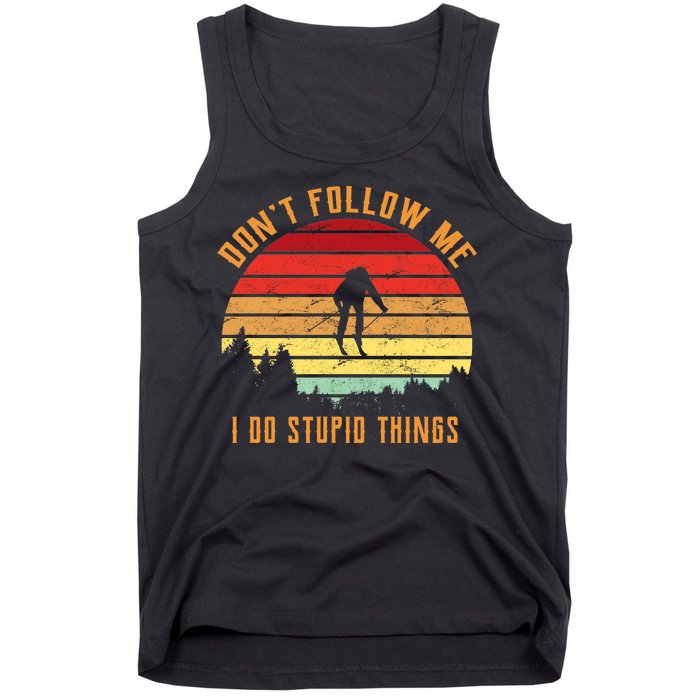 Retro Skiing Don't Follow Me I Do Stupid Things Tank Top