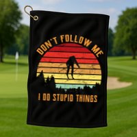 Retro Skiing Don't Follow Me I Do Stupid Things Golf Towel
