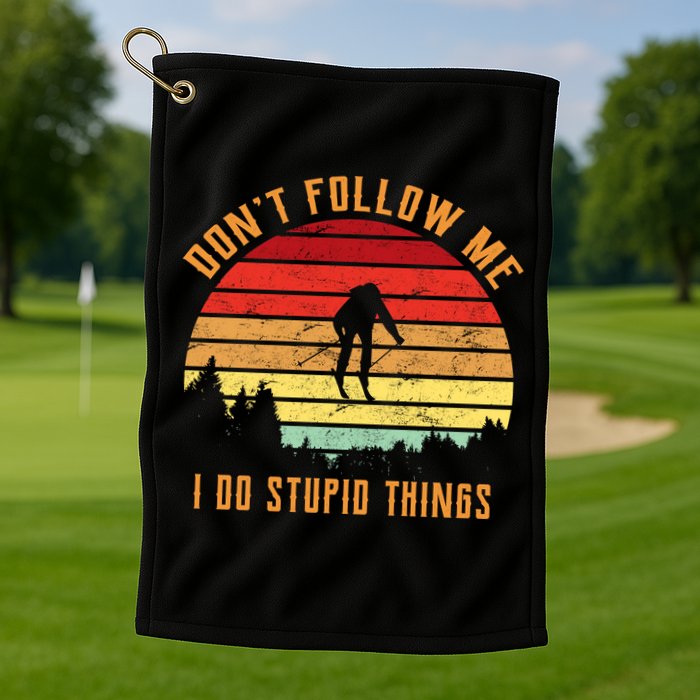 Retro Skiing Don't Follow Me I Do Stupid Things Golf Towel