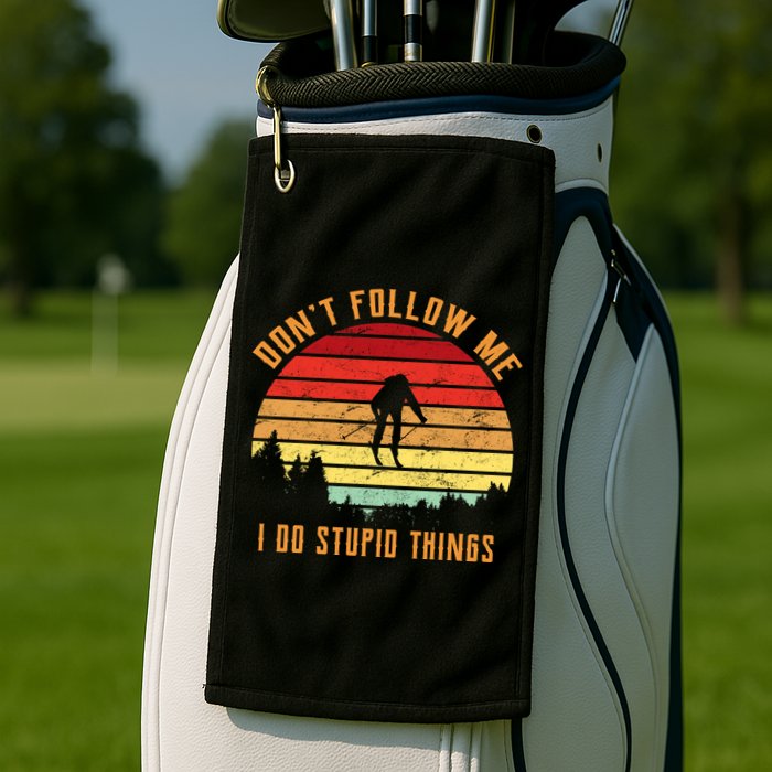 Retro Skiing Don't Follow Me I Do Stupid Things Golf Towel