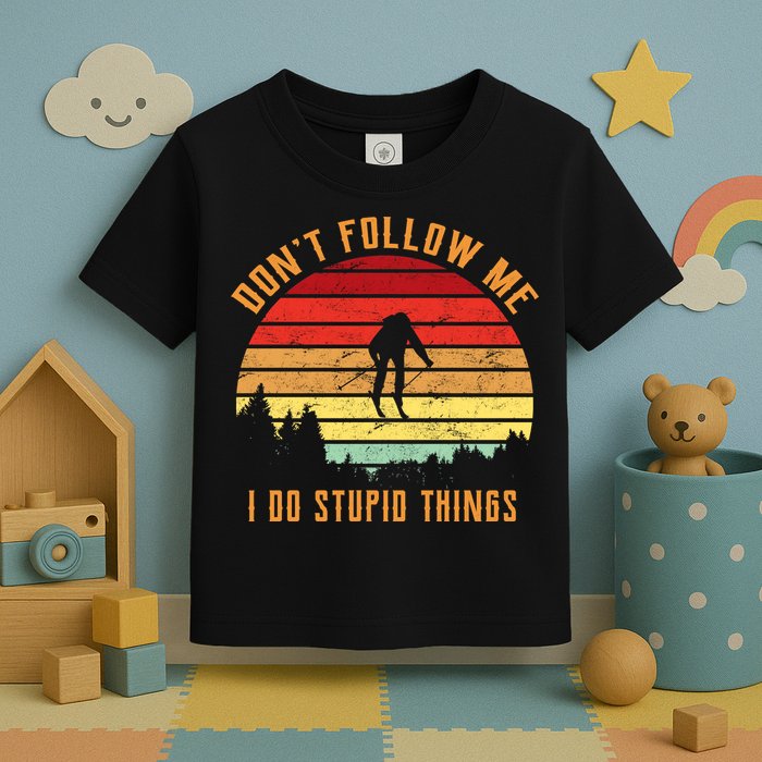 Retro Skiing Don't Follow Me I Do Stupid Things Toddler T-Shirt