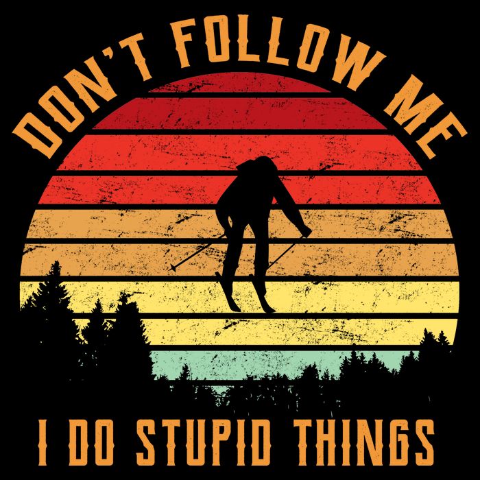 Retro Skiing Don't Follow Me I Do Stupid Things Toddler T-Shirt