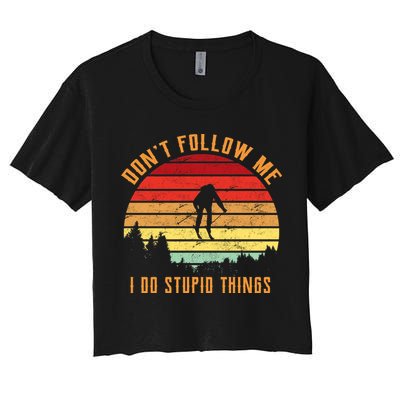 Retro Skiing Don't Follow Me I Do Stupid Things Crop Top