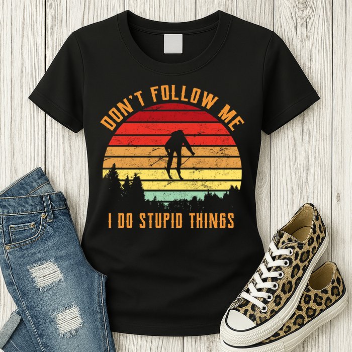 Retro Skiing Don't Follow Me I Do Stupid Things Womens T-Shirt
