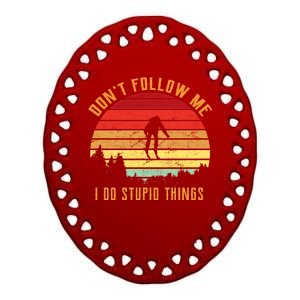 Retro Skiing Don't Follow Me I Do Stupid Things Ceramic Oval Ornament