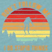 Retro Skiing Don't Follow Me I Do Stupid Things Sueded Cloud Jersey T-Shirt