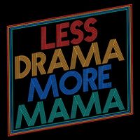 Retro Styled Less Drama More Mama Cooling Performance Crew T-Shirt
