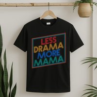 Retro Styled Less Drama More Mama T-Shirt
