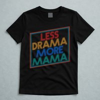 Retro Styled Less Drama More Mama T-Shirt