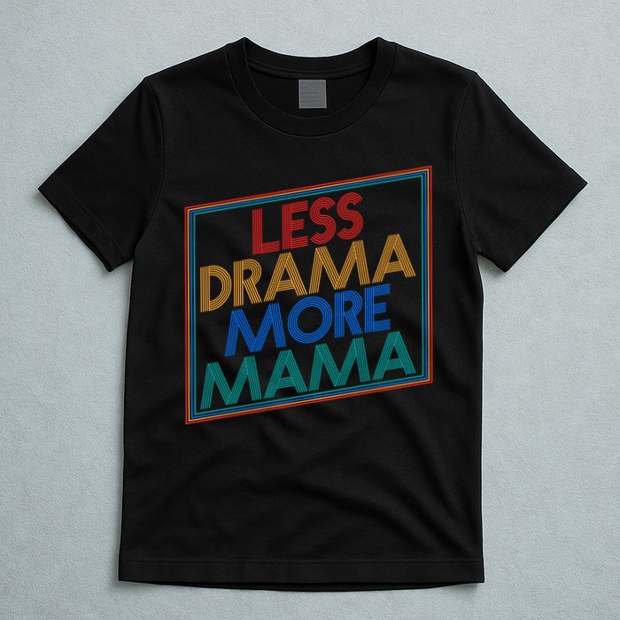 Retro Styled Less Drama More Mama T-Shirt