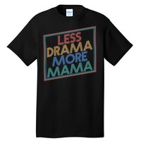 Retro Styled Less Drama More Mama Tall T-Shirt