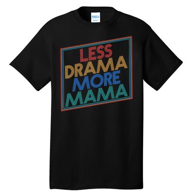 Retro Styled Less Drama More Mama Tall T-Shirt