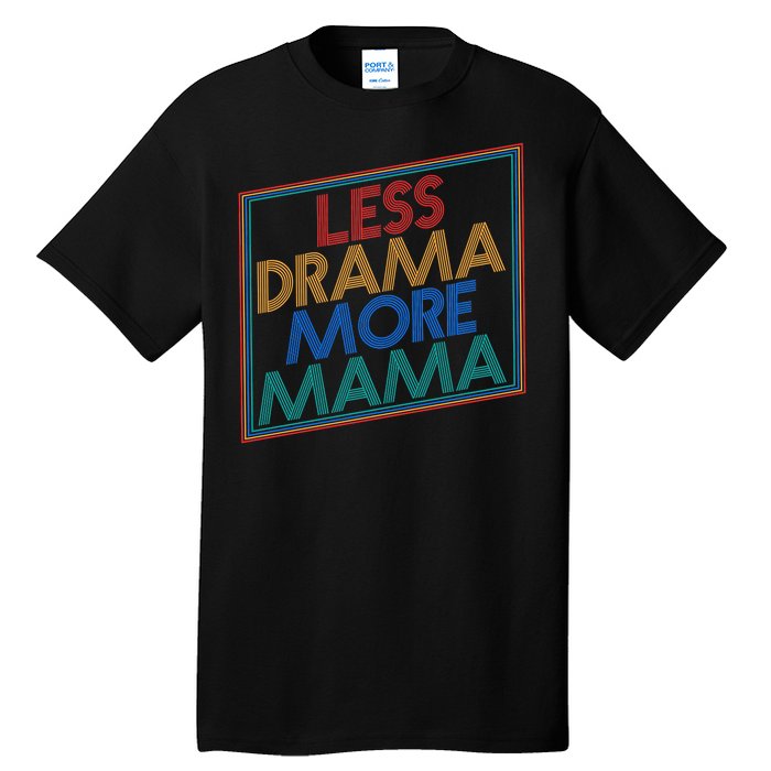 Retro Styled Less Drama More Mama Tall T-Shirt