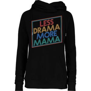 Retro Styled Less Drama More Mama Womens Funnel Neck Pullover Hood