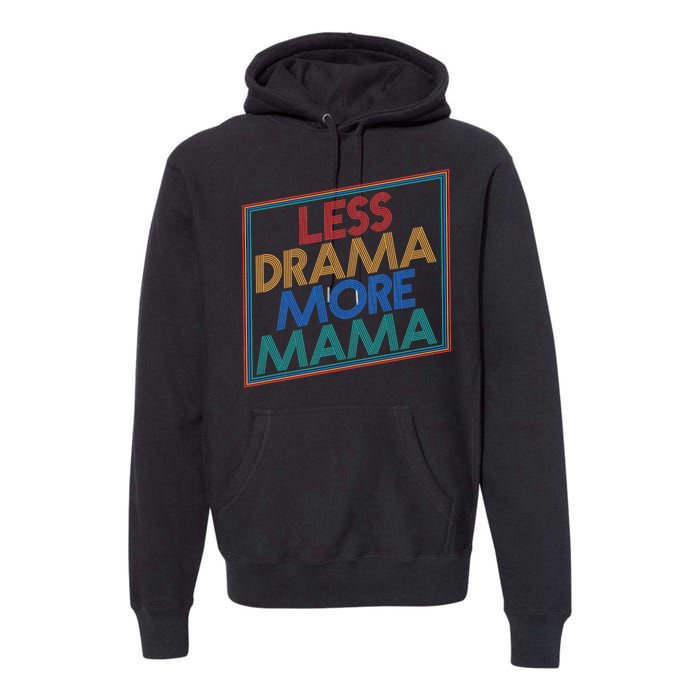 Retro Styled Less Drama More Mama Premium Hoodie