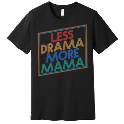 Retro Styled Less Drama More Mama Premium T-Shirt