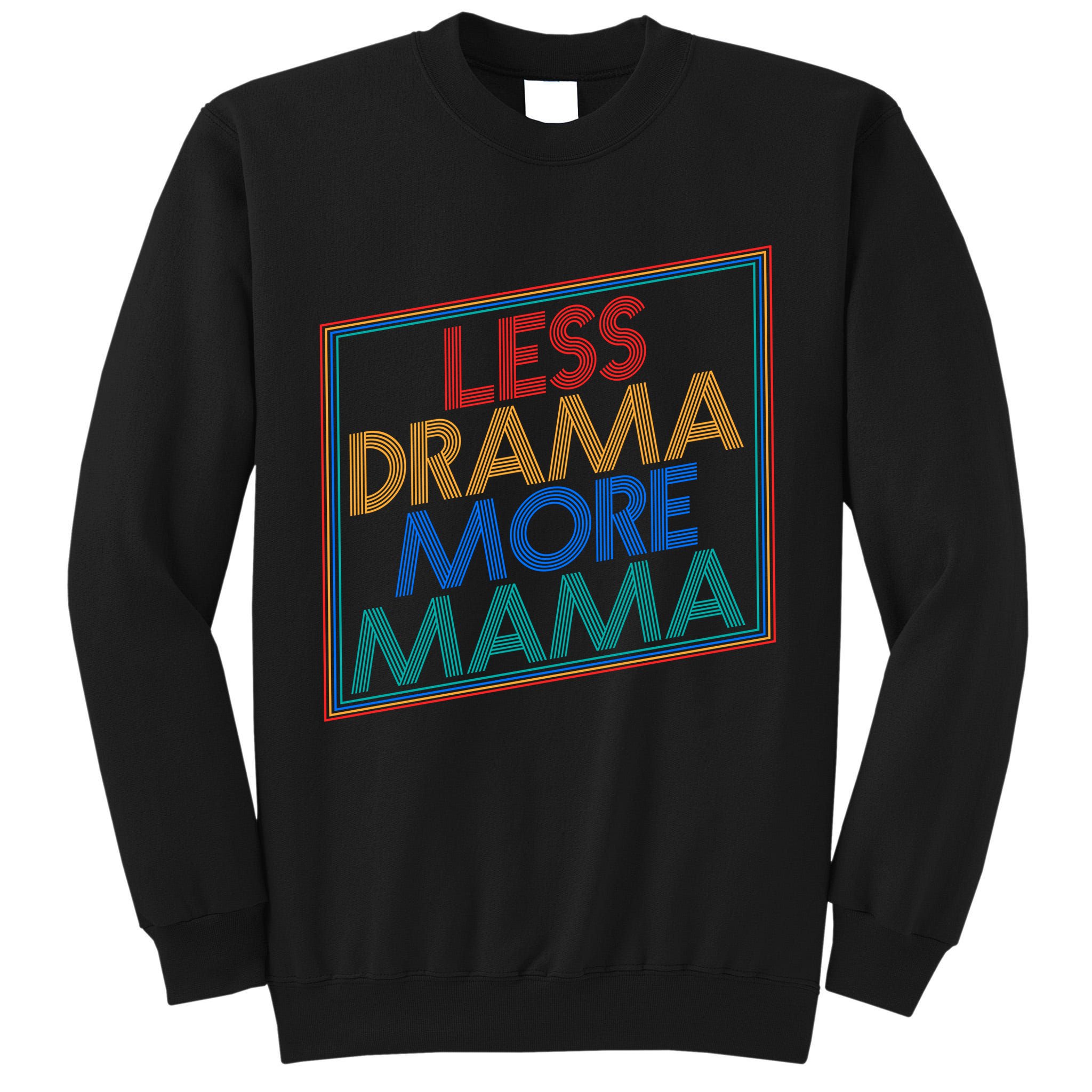 Retro Styled Less Drama More Mama Tall Sweatshirt