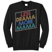 Retro Styled Less Drama More Mama Tall Sweatshirt