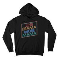 Retro Styled Less Drama More Mama Tall Hoodie