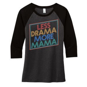 Retro Styled Less Drama More Mama Women's Tri-Blend 3/4-Sleeve Raglan Shirt