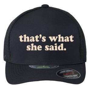 Retro That's What She Said Flexfit Unipanel Trucker Cap