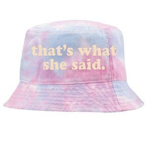 Retro That's What She Said Tie-Dyed Bucket Hat