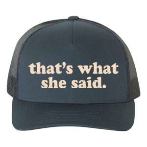 Retro That's What She Said Yupoong Adult 5-Panel Trucker Hat