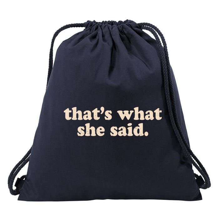 Retro That's What She Said Drawstring Bag