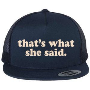 Retro That's What She Said Flat Bill Trucker Hat