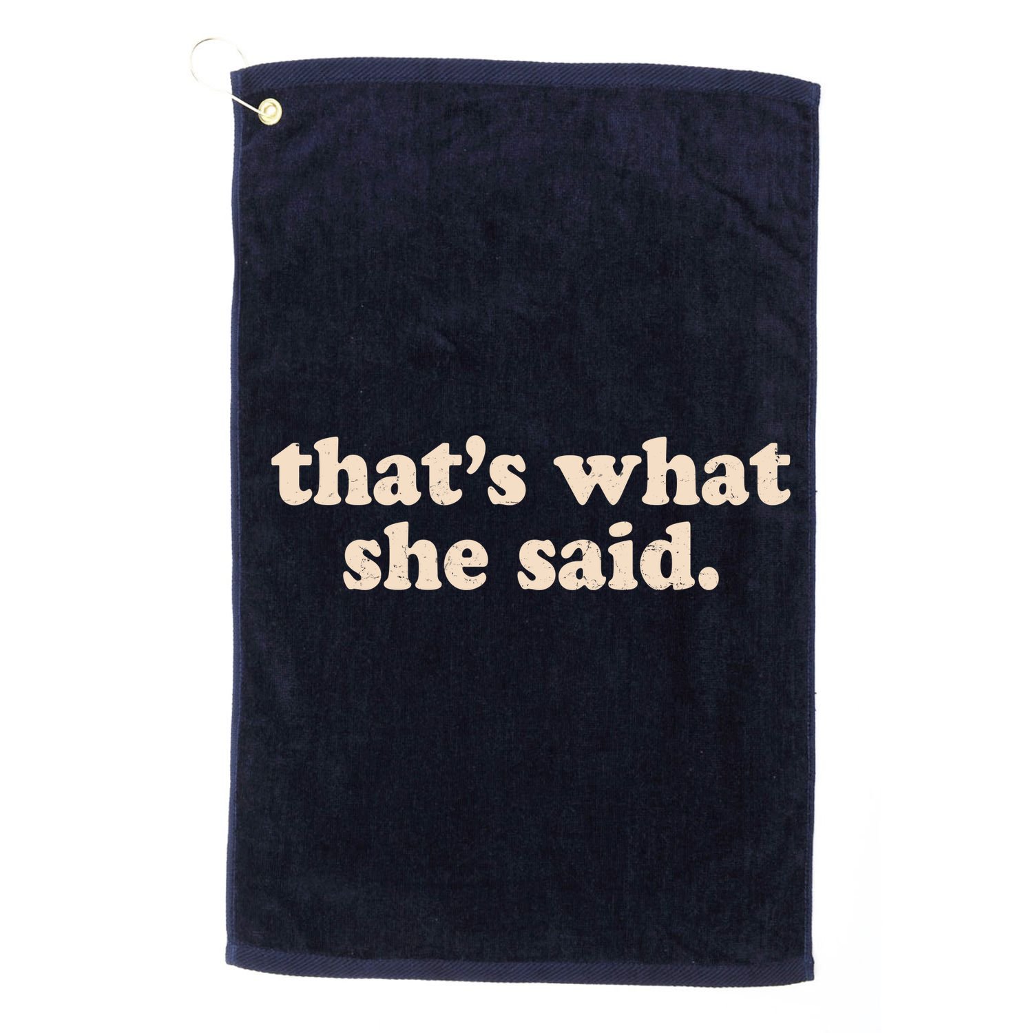 Retro That's What She Said Golf Towel