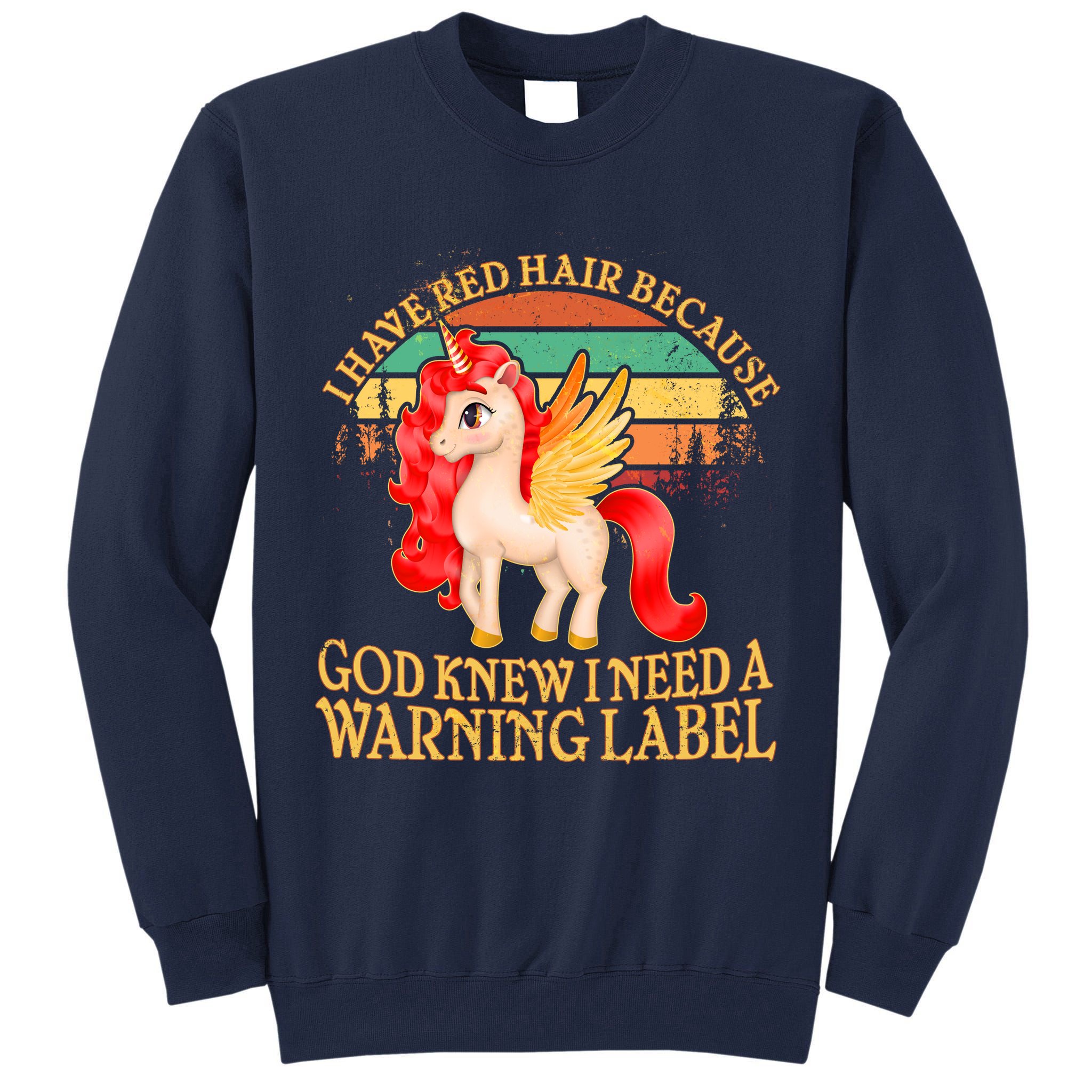 Retro Unicorn I Have Red Hair Warning Label Tall Sweatshirt