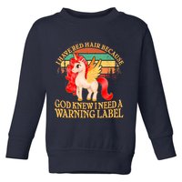 Retro Unicorn I Have Red Hair Warning Label Toddler Sweatshirt