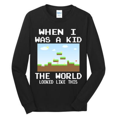 Retro When I Was A Kid The World Look Like This Tall Long Sleeve T-Shirt