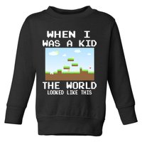 Retro When I Was A Kid The World Look Like This Toddler Sweatshirt
