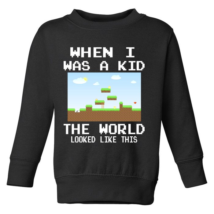 Retro When I Was A Kid The World Look Like This Toddler Sweatshirt