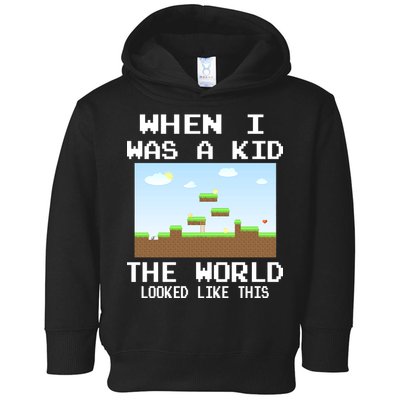 Retro When I Was A Kid The World Look Like This Toddler Hoodie