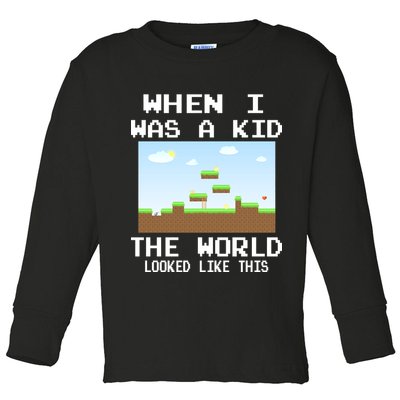 Retro When I Was A Kid The World Look Like This Toddler Long Sleeve Shirt