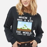 Retro When I Was A Kid The World Look Like This Cropped Pullover Crew