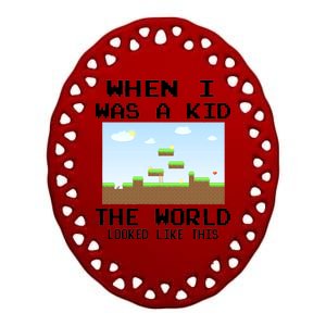 Retro When I Was A Kid The World Look Like This Ceramic Oval Ornament