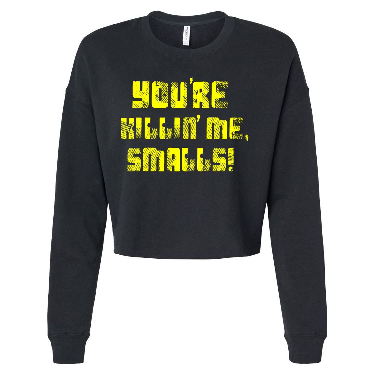 Retro You're Killin Me Smalls Funny Cropped Pullover Crew