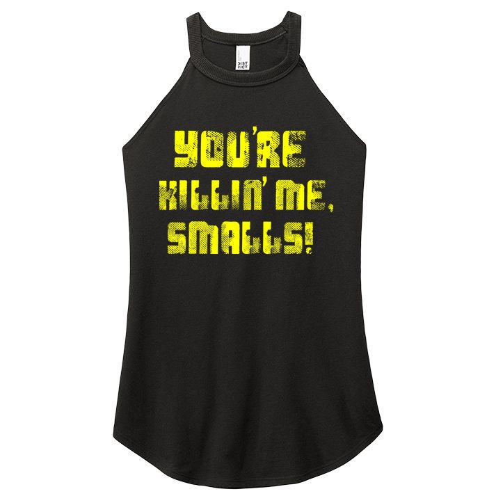 Retro You're Killin Me Smalls Funny Women's Perfect Tri Rocker Tank