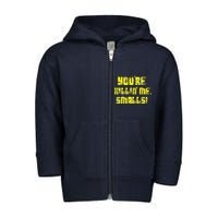 Retro You're Killin Me Smalls Funny Toddler Zip Fleece Hoodie