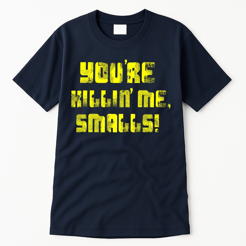 Retro You're Killin Me Smalls Funny Tall T-Shirt