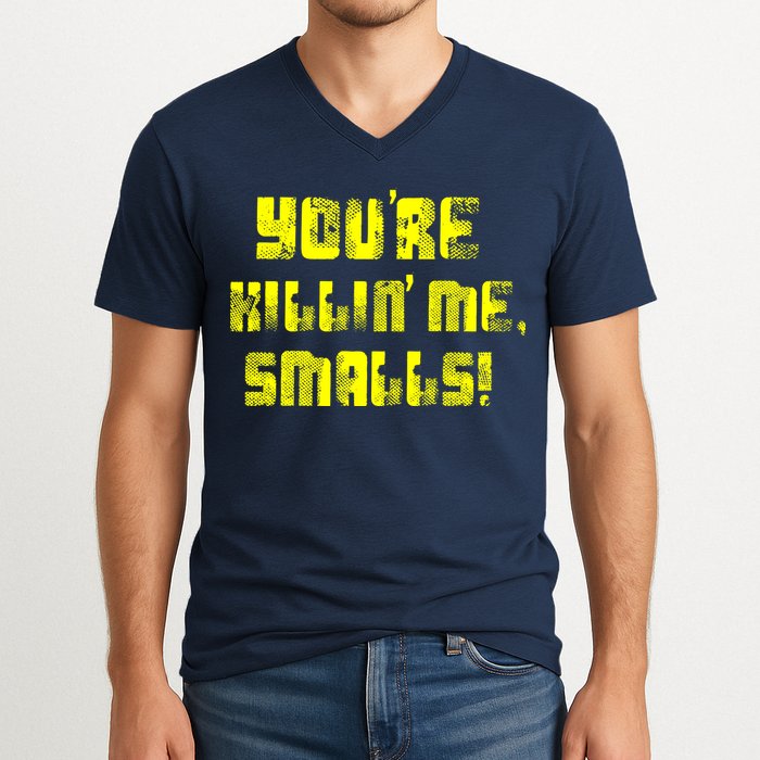Retro You're Killin Me Smalls Funny V-Neck T-Shirt