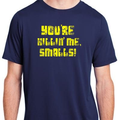 Retro You're Killin Me Smalls Funny Adult ChromaSoft Performance T-Shirt