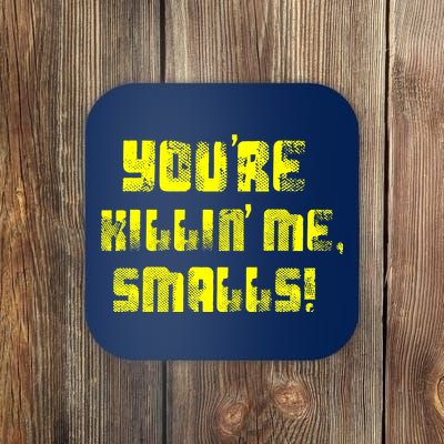 Retro You're Killin Me Smalls Funny Coaster