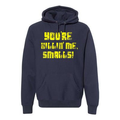 Retro You're Killin Me Smalls Funny Premium Hoodie