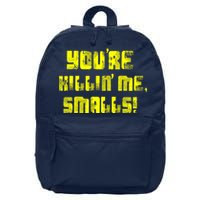 Retro You're Killin Me Smalls Funny 16 in Basic Backpack
