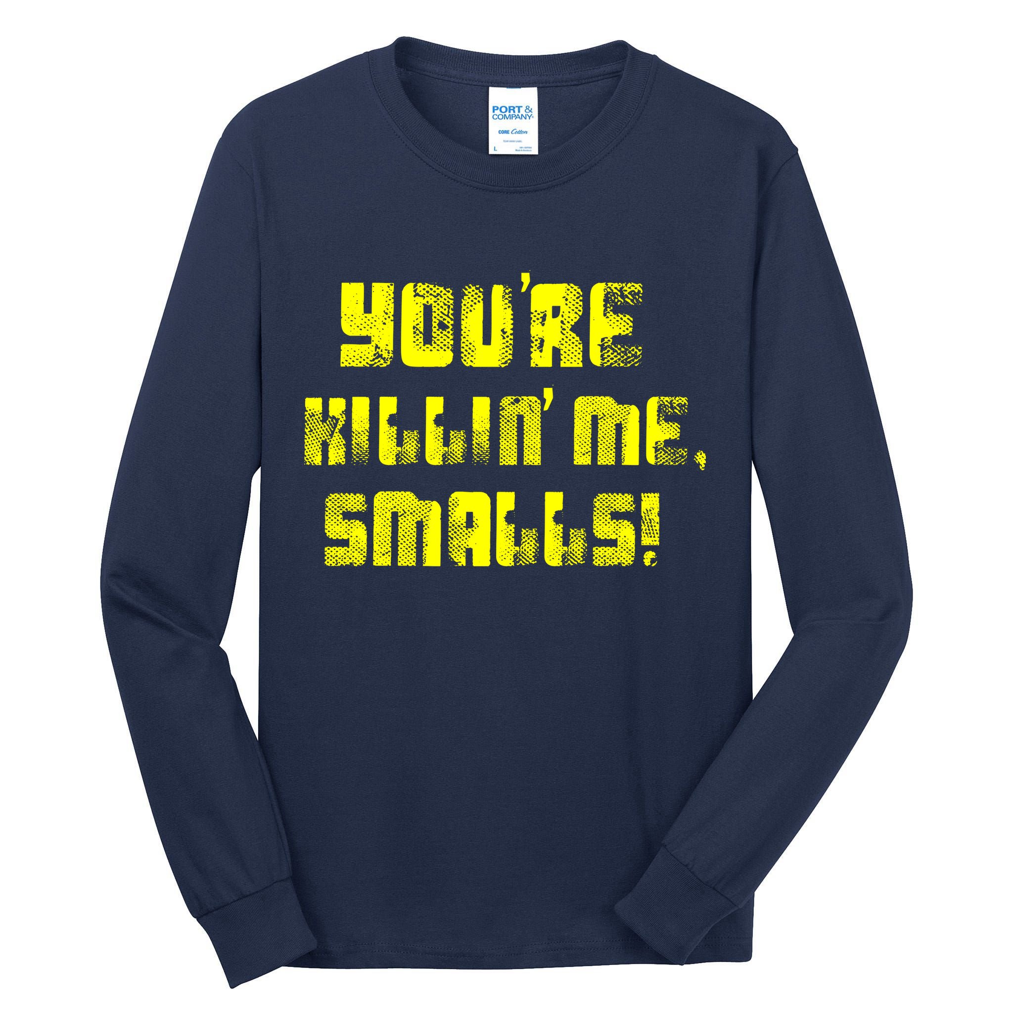 Retro You're Killin Me Smalls Funny Tall Long Sleeve T-Shirt